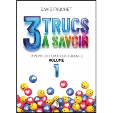 3 trucs à savoir - 13 pépites pour ados et jeunes - Volume 1