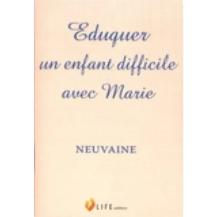 Eduquer Un Enfant Difficile Avec Marie