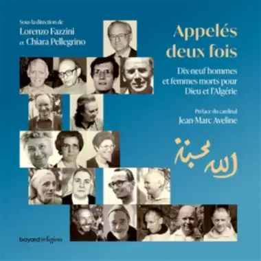 Appelés deux fois - 19 hommes et femmes morts pour Dieu et l'Algérie