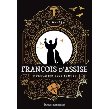 François d'Assise - Le chevalier sans armure
