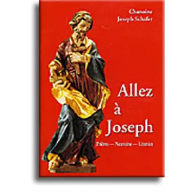 Allez à Joseph - Prières, neuvaines, litanies