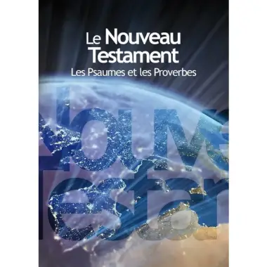 Le Nouveau Testament - Les Psaumes et les Proverbes