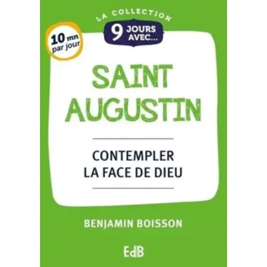 9 jours avec Saint Augustin - contempler la face de Dieu
