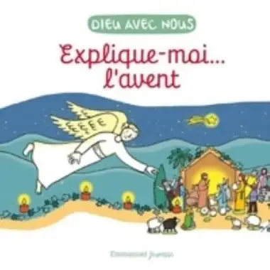 Dieu avec nous - Explique-moi... L'Avent