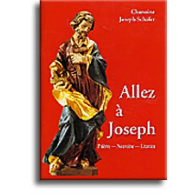 Allez à Joseph - Prières, neuvaines, litanies