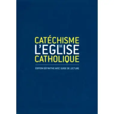 Catéchisme de l'église catholique - Edition définitive avec guide de lecture
