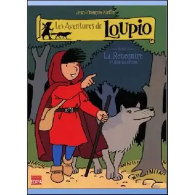BD - Les aventures de Loupio - Tome 1 - La rencontre et autres récits