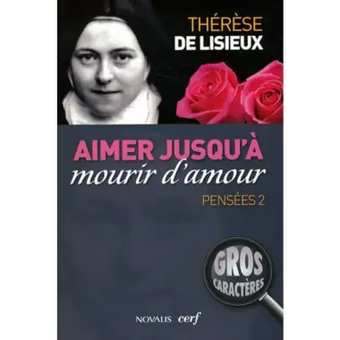 Pensées : tome 2, aimer jusqu'à mourir d'amour