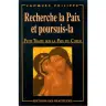 Recherche la paix et poursuis-la