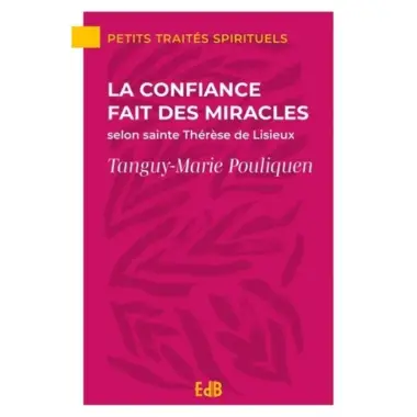 La confiance fait des miracles selon sainte Thérèse de Lisieux