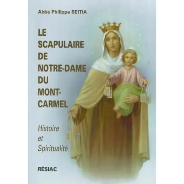 Le scapulaire de Notre-Dame du Mont-Carmel - Histoire et spiritualité