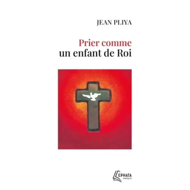 Prier Comme Un Enfant De Roi
