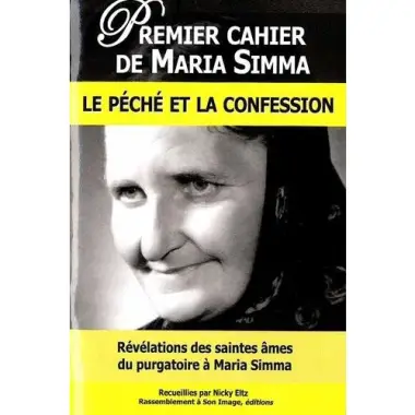 Premier Cahier De Maria Simma - Le Peche Et La Confession