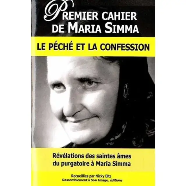 Premier Cahier De Maria Simma - Le Peche Et La Confession