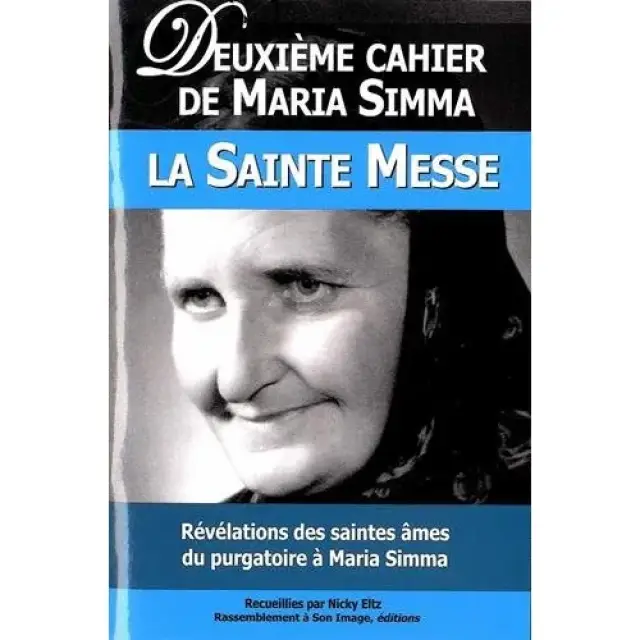 Deuxieme Cahier De Maria Simma - La Sainte Messe