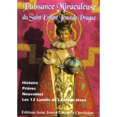 Puissance Miraculeuse du Saint Enfant Jésus de Prague