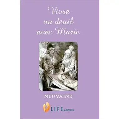 Vivre Un Deuil Avec Marie Neuvaine