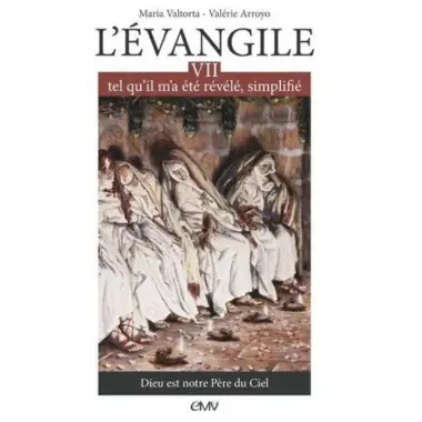 L'evangile Tel Qu'il M'a Ete Revele Simplifie T7 - Dieu Est Notre Pere