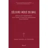 Délivre-nous du mal - Prières de supplication pour lutter contre les puissances des ténèbres