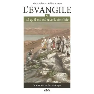 L'evangile Tel Qu'il M'a Ete Revele Simplifie T.5 - Le Sermon Sur La