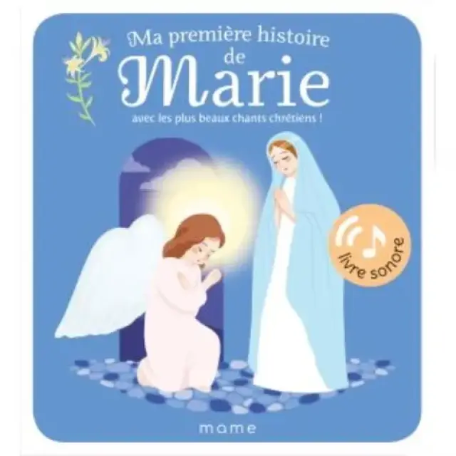 Ma première histoire de Marie - Avec les plus beaux chants chrétiens ! - Livre sonore