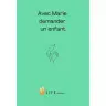 Avec Marie demander un enfant