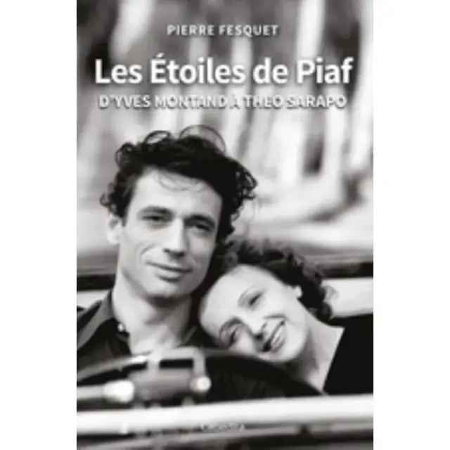 Les étoiles de Piaf - D'Yves Montand à Théo Sarapo