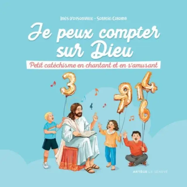 Je peux compter sur Dieu - Petit catéchisme en chantant et en s'amusant