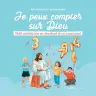 Je peux compter sur Dieu - Petit catéchisme en chantant et en s'amusant