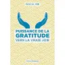La puissance de la gratitude vers la vraie joie