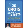 Je crois en Dieu pour les collégiens - Connaître la Foi Chrétienne