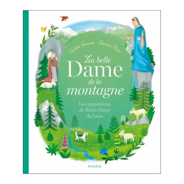 La belle Dame de la montagne - Les apparitions de Notre-Dame du Laus