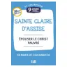 9 jours avec - Sainte Claire d'Assise - Epouser le christ pauvre