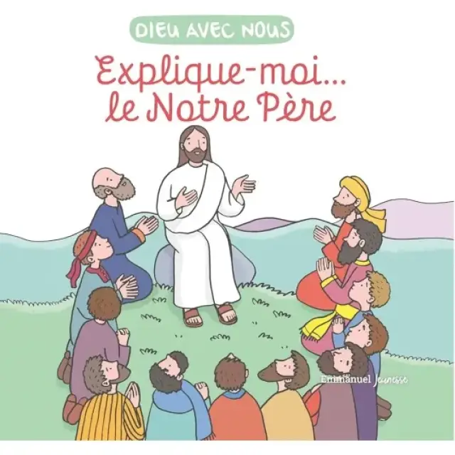 Explique-moi... le Notre Père