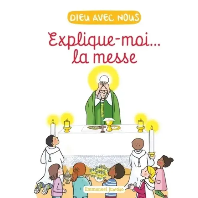 Explique-moi... la messe