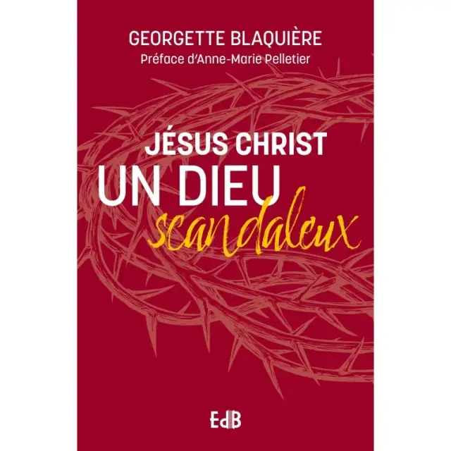Jésus Christ un Dieu scandaleux