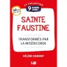9 jours avec sainte Faustine - Transformés par la Miséricorde