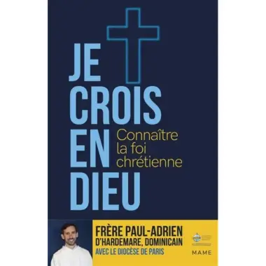 Je crois en Dieu - Connaître la foi chrétienne