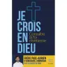 Je crois en Dieu - Connaître la foi chrétienne