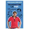 Transmettre la foi - A l´école de notre fils Carlo Acutis