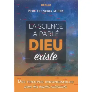 La science a parlé : Dieu existe