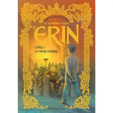 Le royaume perdu d'Erin - Livre 1 - Le mercenaire