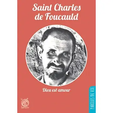 Saint Charles de Foucauld - Dieu est amour