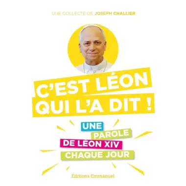 C'est Léon qui l'a dit ! - Une parole de Léon XIV par jour