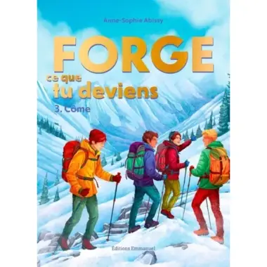 Forge ce que tu deviens -Tome 3 -