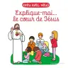 Dieu avec nous - Explique-moi... Le coeur de Jésus