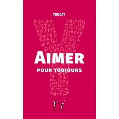 Youcat - Aimer pour toujours