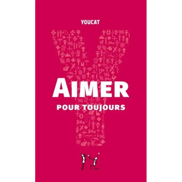 Youcat - Aimer pour toujours