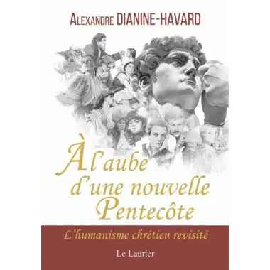 A l'aube d'une nouvelle Pentecôte - L'humanisme chrétien revisité