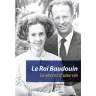 Le Roi Baudouin - Le Secret D'une Vie